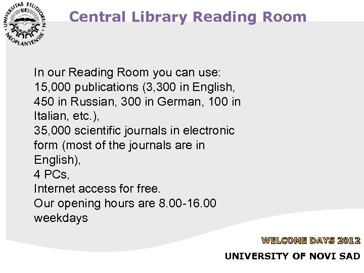 Central Library Reading Room In our Reading Room you can use: 15, 000 publications