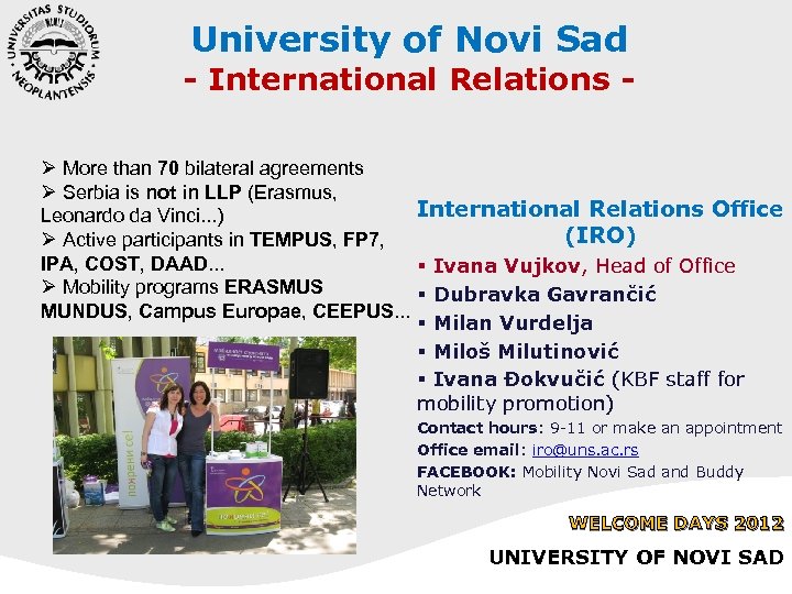 University of Novi Sad - International Relations Ø More than 70 bilateral agreements Ø