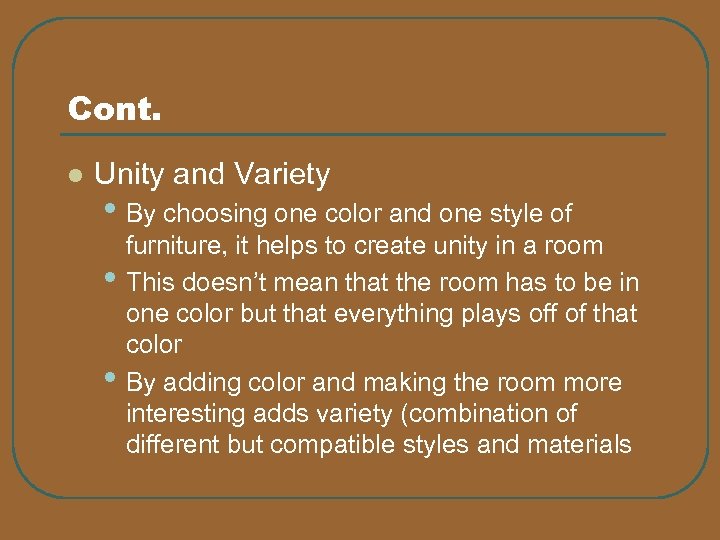 Cont. l Unity and Variety • By choosing one color and one style of