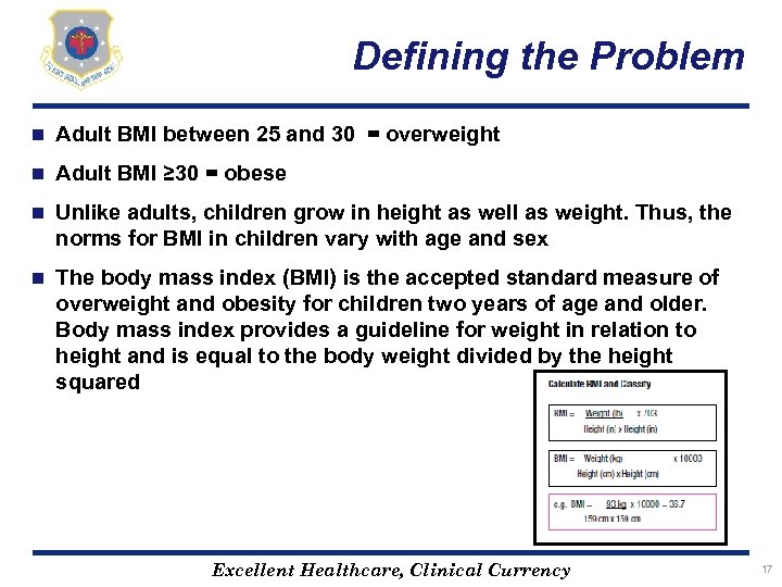 Defining the Problem n Adult BMI between 25 and 30 = overweight n Adult