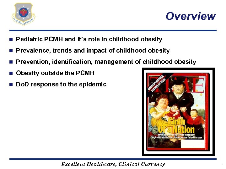 Overview n Pediatric PCMH and it’s role in childhood obesity n Prevalence, trends and