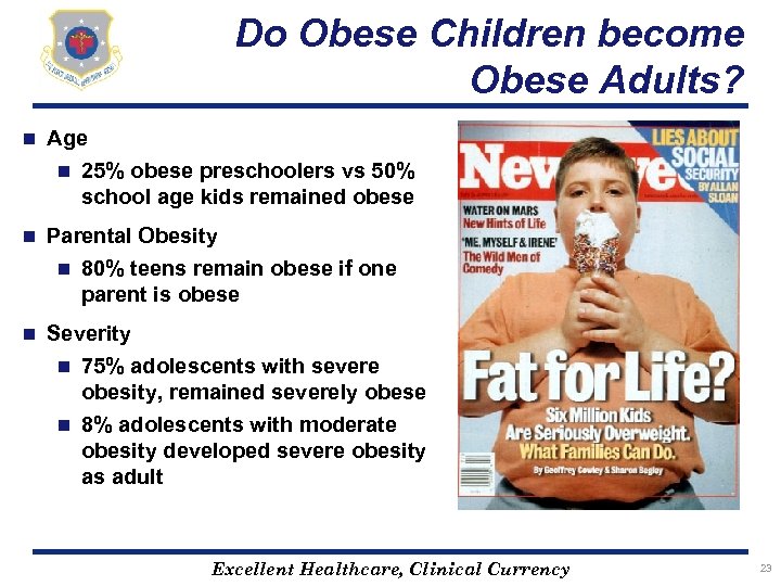 Do Obese Children become Obese Adults? n Age n 25% obese preschoolers vs 50%