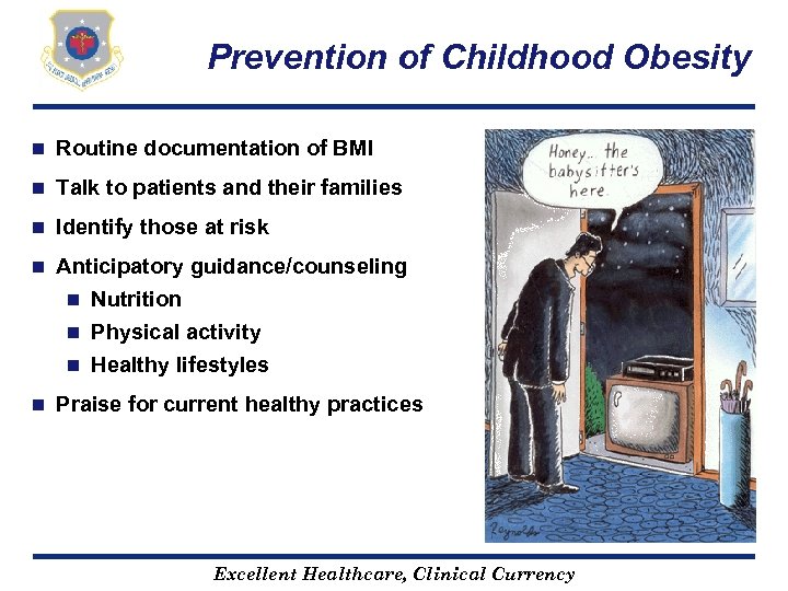 Prevention of Childhood Obesity n Routine documentation of BMI n Talk to patients and