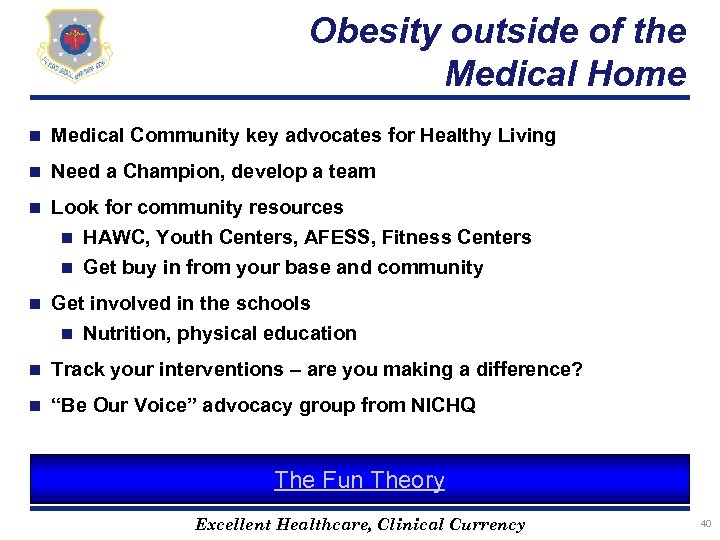 Obesity outside of the Medical Home n Medical Community key advocates for Healthy Living