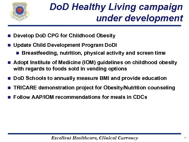 Do. D Healthy Living campaign under development n Develop Do. D CPG for Childhood