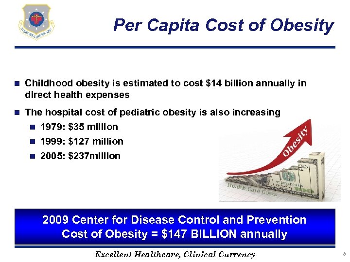 Per Capita Cost of Obesity n Childhood obesity is estimated to cost $14 billion