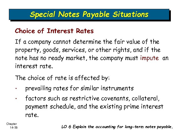 Special Notes Payable Situations Choice of Interest Rates If a company cannot determine the