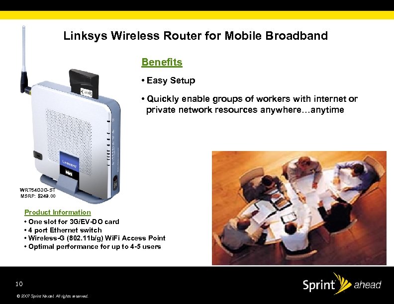 Linksys Wireless Router for Mobile Broadband Benefits • Easy Setup • Quickly enable groups