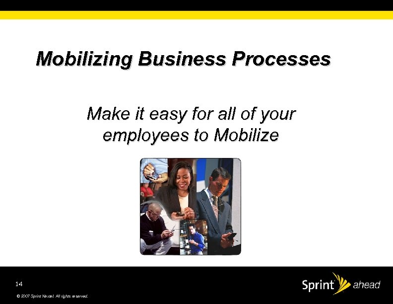 Mobilizing Business Processes Make it easy for all of your employees to Mobilize 14
