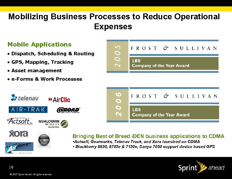 Mobilizing Business Processes to Reduce Operational Expenses Mobile Applications • Dispatch, Scheduling & Routing