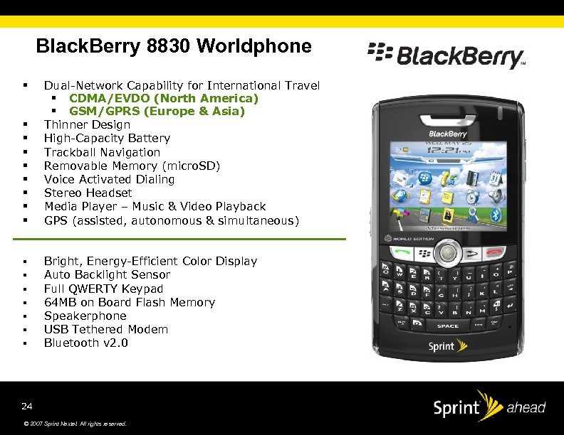 Black. Berry 8830 Worldphone § § § § Dual-Network Capability for International Travel §