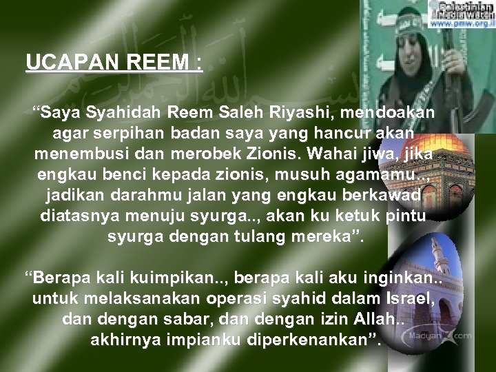 UCAPAN REEM : “Saya Syahidah Reem Saleh Riyashi, mendoakan agar serpihan badan saya yang