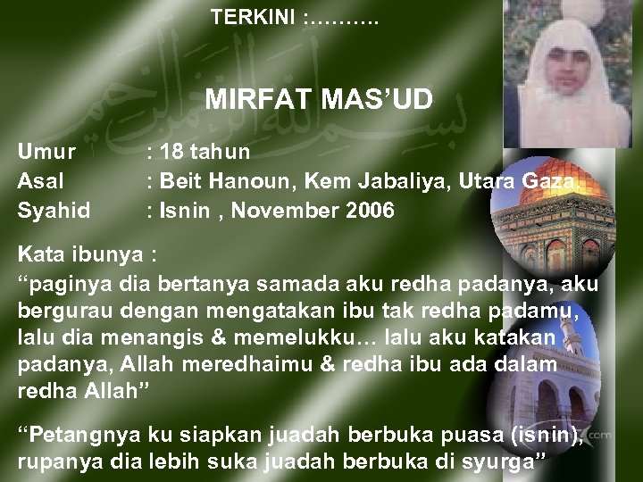 TERKINI : ………. MIRFAT MAS’UD Umur Asal Syahid : 18 tahun : Beit Hanoun,