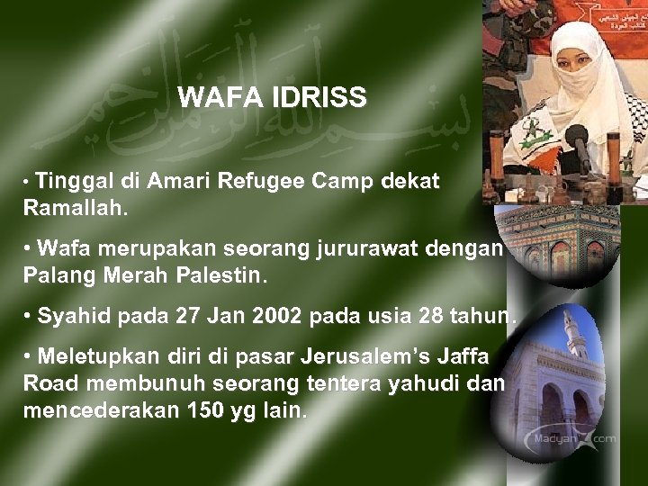 WAFA IDRISS • Tinggal di Amari Refugee Camp dekat Ramallah. • Wafa merupakan seorang