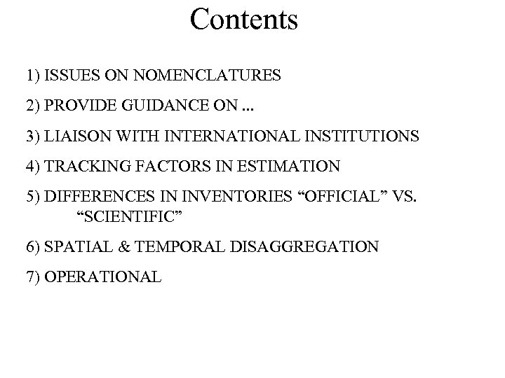 Contents 1) ISSUES ON NOMENCLATURES 2) PROVIDE GUIDANCE ON. . . 3) LIAISON WITH