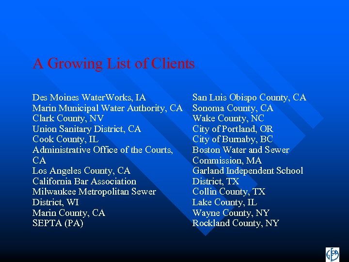 A Growing List of Clients Des Moines Water. Works, IA Marin Municipal Water Authority,