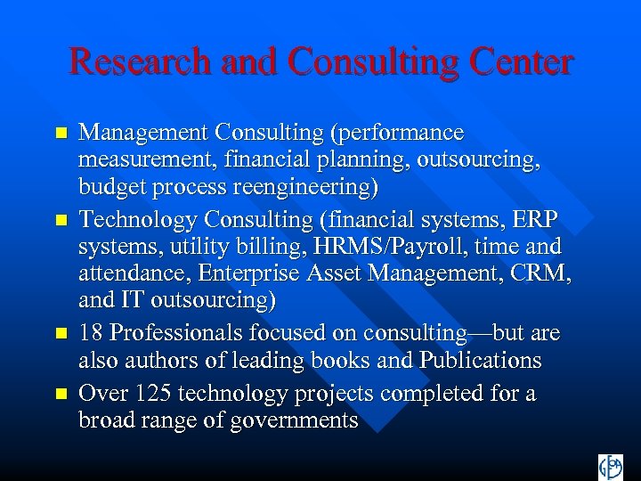 Research and Consulting Center n n Management Consulting (performance measurement, financial planning, outsourcing, budget