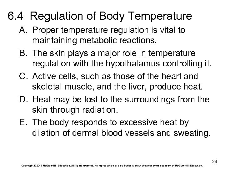 6. 4 Regulation of Body Temperature A. Proper temperature regulation is vital to maintaining