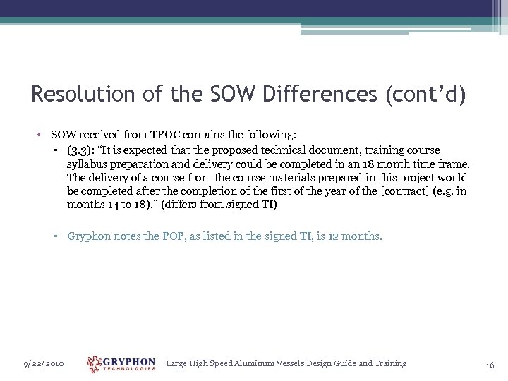 Resolution of the SOW Differences (cont’d) • SOW received from TPOC contains the following: