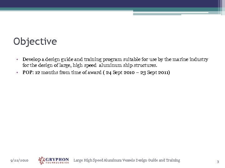 Objective • Develop a design guide and training program suitable for use by the