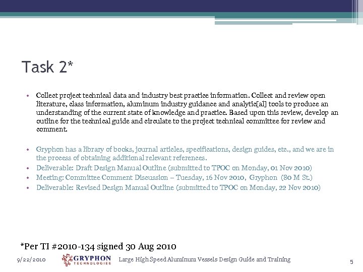 Task 2* • Collect project technical data and industry best practice information. Collect and