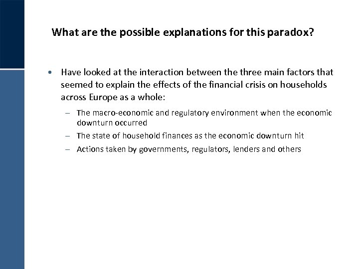 What are the possible explanations for this paradox? • Have looked at the interaction