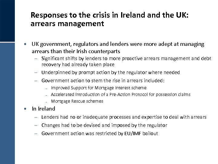 Responses to the crisis in Ireland the UK: arrears management • UK government, regulators