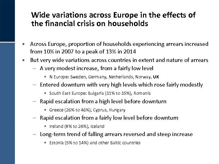 Wide variations across Europe in the effects of the financial crisis on households •