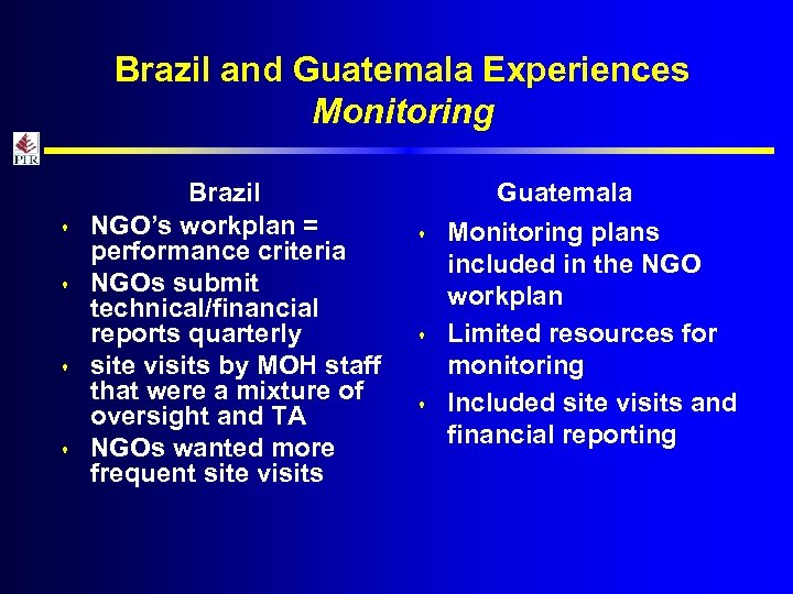 Brazil and Guatemala Experiences Monitoring s s Brazil NGO’s workplan = performance criteria NGOs
