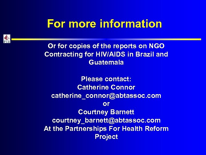 For more information Or for copies of the reports on NGO Contracting for HIV/AIDS