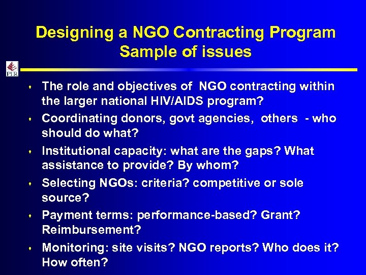 Designing a NGO Contracting Program Sample of issues s s s The role and