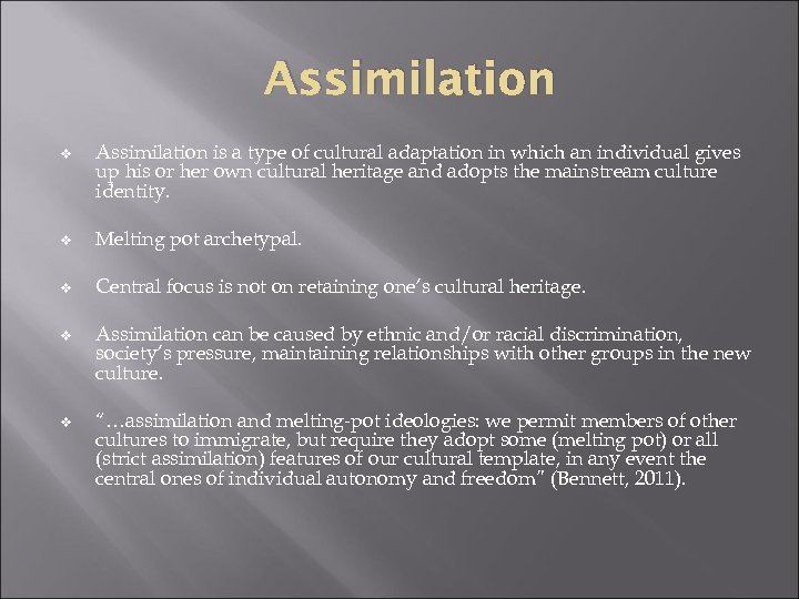 Assimilation v Assimilation is a type of cultural adaptation in which an individual gives