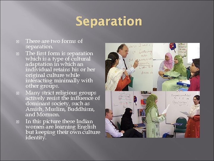 Separation There are two forms of separation. The first form is separation which is