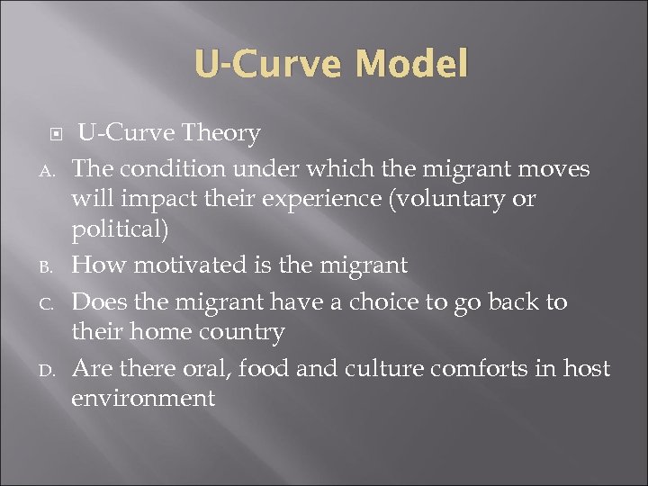 U-Curve Model A. B. C. D. U-Curve Theory The condition under which the migrant