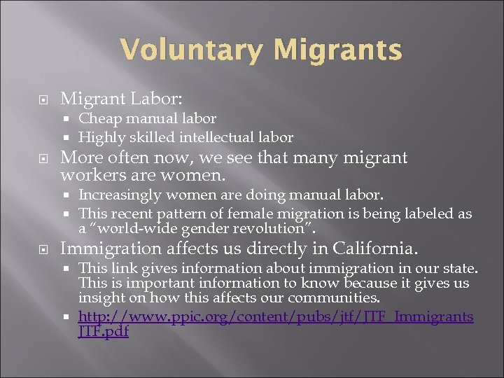 Voluntary Migrants Migrant Labor: More often now, we see that many migrant workers are
