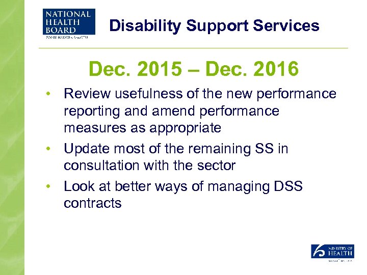 Disability Support Services Dec. 2015 – Dec. 2016 • Review usefulness of the new