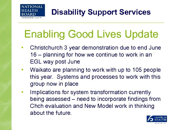 Disability Support Services Enabling Good Lives Update • • • Christchurch 3 year demonstration
