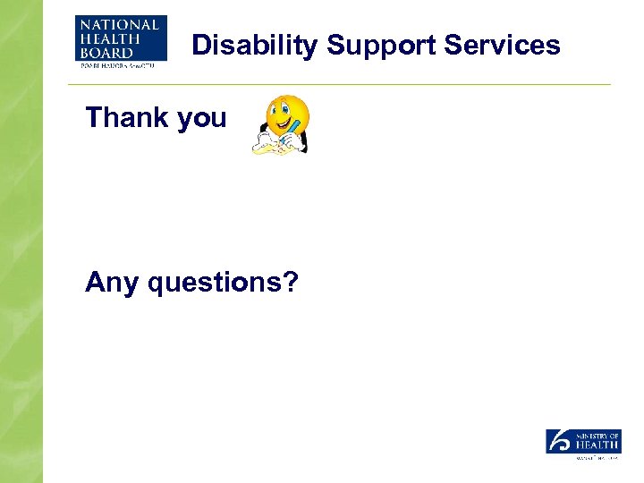 Disability Support Services Thank you Any questions? 
