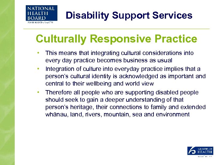 Disability Support Services Culturally Responsive Practice • This means that integrating cultural considerations into