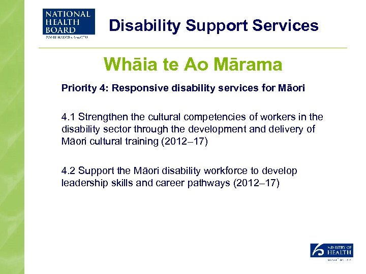 Disability Support Services Whāia te Ao Mārama Priority 4: Responsive disability services for Māori