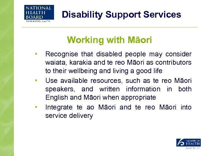 Disability Support Services Working with Māori • • • Recognise that disabled people may