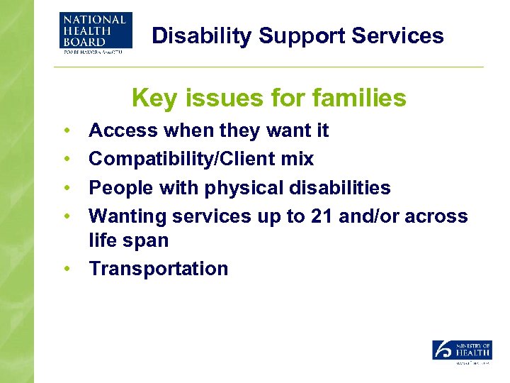 Disability Support Services Key issues for families • • Access when they want it