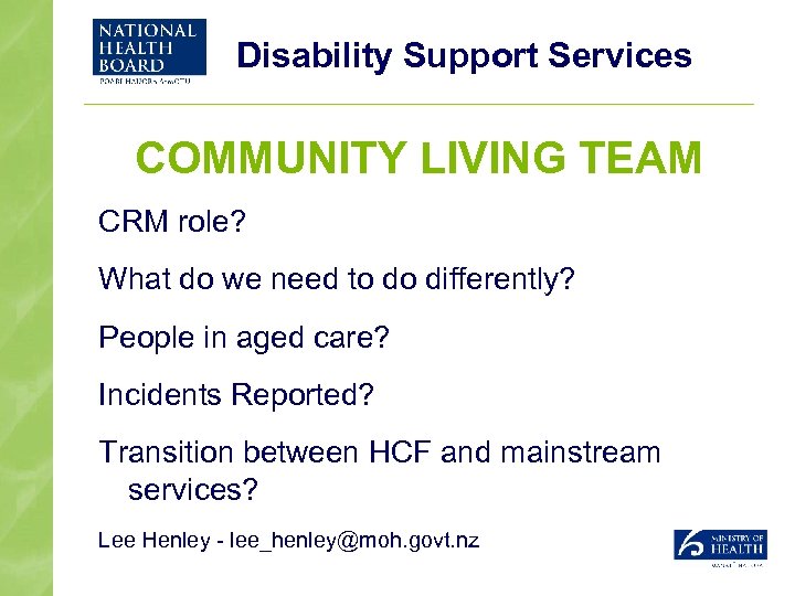 Disability Support Services COMMUNITY LIVING TEAM CRM role? What do we need to do