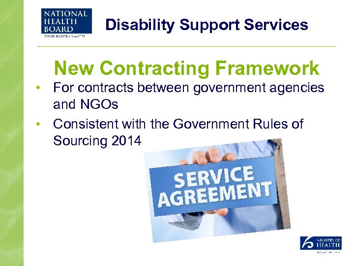 Disability Support Services New Contracting Framework • For contracts between government agencies and NGOs