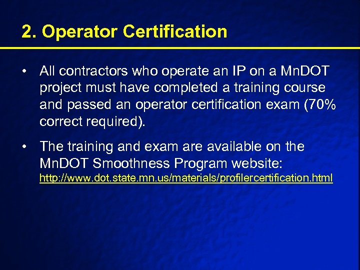 2. Operator Certification • All contractors who operate an IP on a Mn. DOT