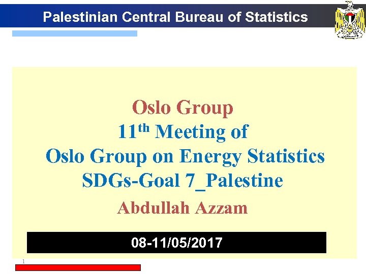 Palestinian Central Bureau of Statistics Oslo Group 11 th Meeting of Oslo Group on