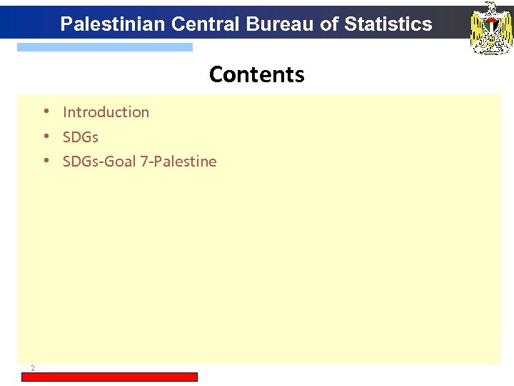 Palestinian Central Bureau of Statistics Contents • Introduction • SDGs-Goal 7 -Palestine 2 