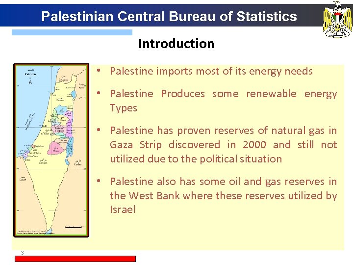Palestinian Central Bureau of Statistics Introduction • Palestine imports most of its energy needs