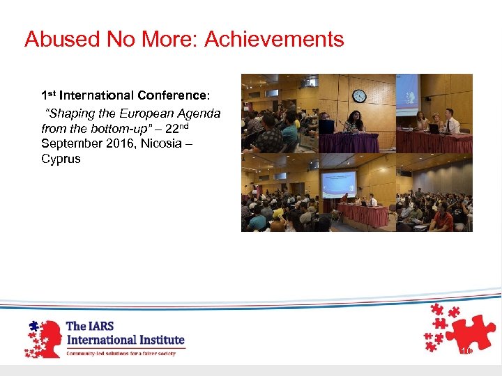 Abused No More: Achievements 1 st International Conference: “Shaping the European Agenda from the