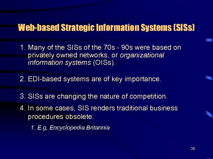 Web-based Strategic Information Systems (SISs) 1. Many of the SISs of the 70 s